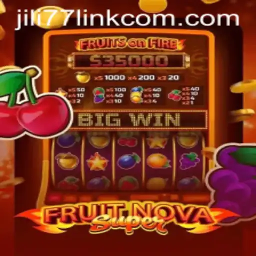 Exploring the Excitement of FruitNovaSuper with JILI77